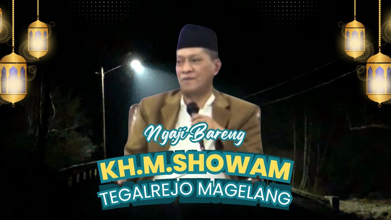 Ngaji Bareng KH.M.Showam Adik Kandung Kh.Sholichun Tegalrejo#khshowam#khsholichun