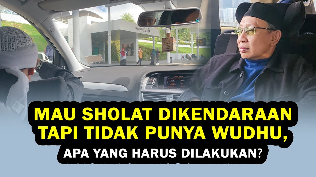Mau Sholat Dikendaraan Tapi Tidak Punya Wudhu, Apa yang Harus Dilakukan❓ - Buya Yahya Menjawab