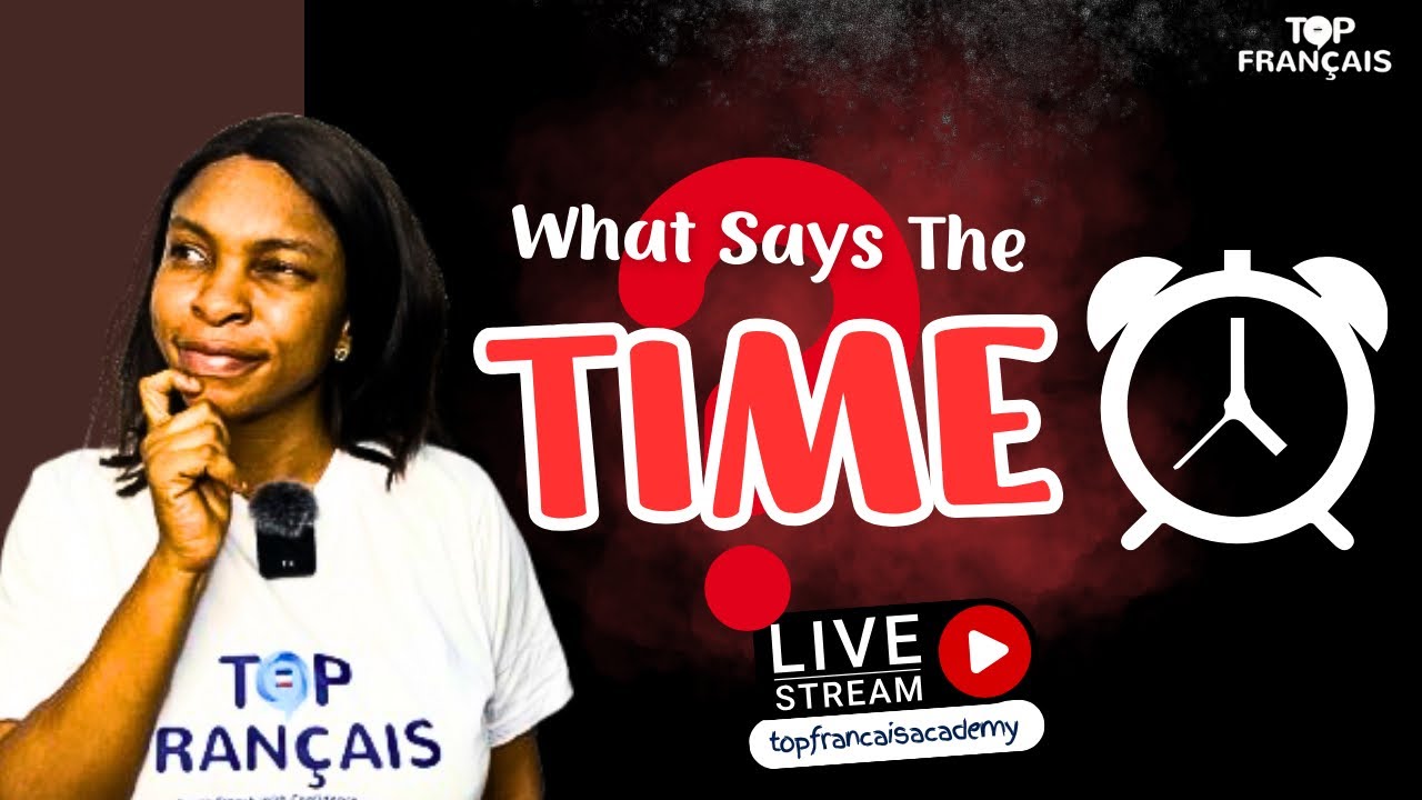Tell The Time In French || Topfrançais Academy || French A1