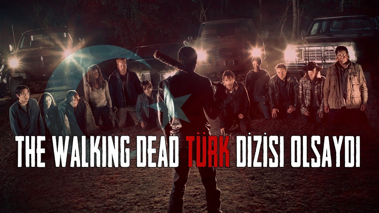 The Walking Dead Türk Dizisi Olsaydı