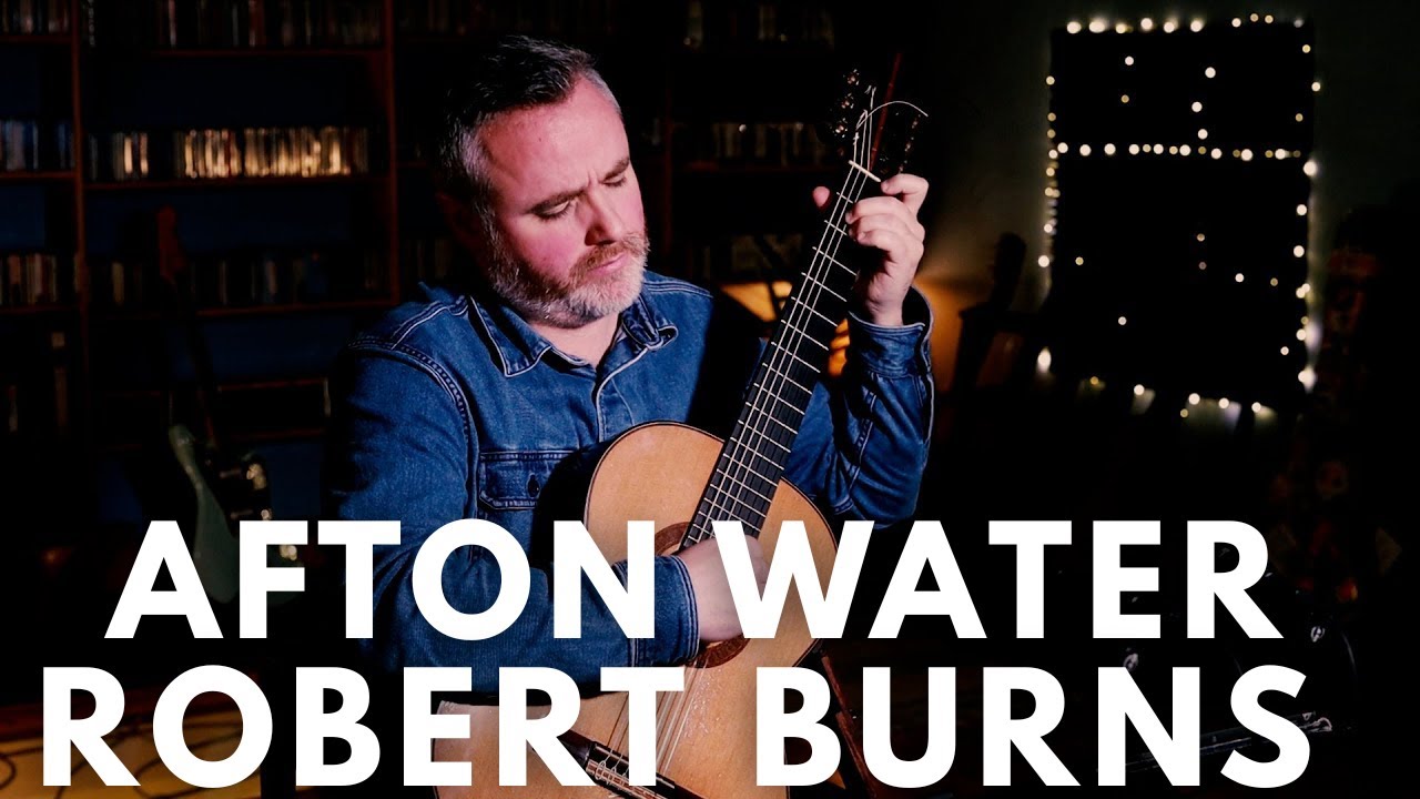 Afton Water by Robert Burns. Matthew McAllister (Guitar).