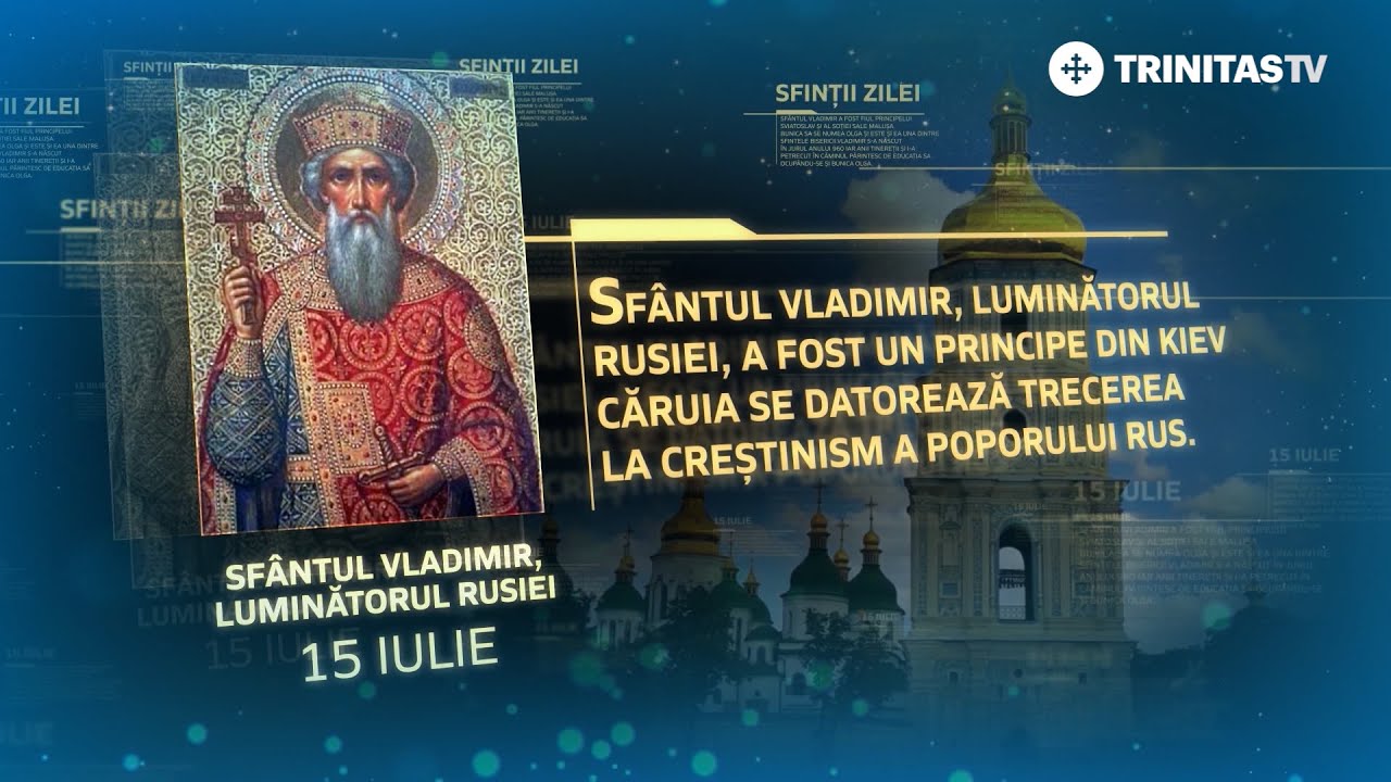 Sf&acirc;ntul Vladimir, luminătorul Rusiei &ndash; 15 iulie #Sinaxar