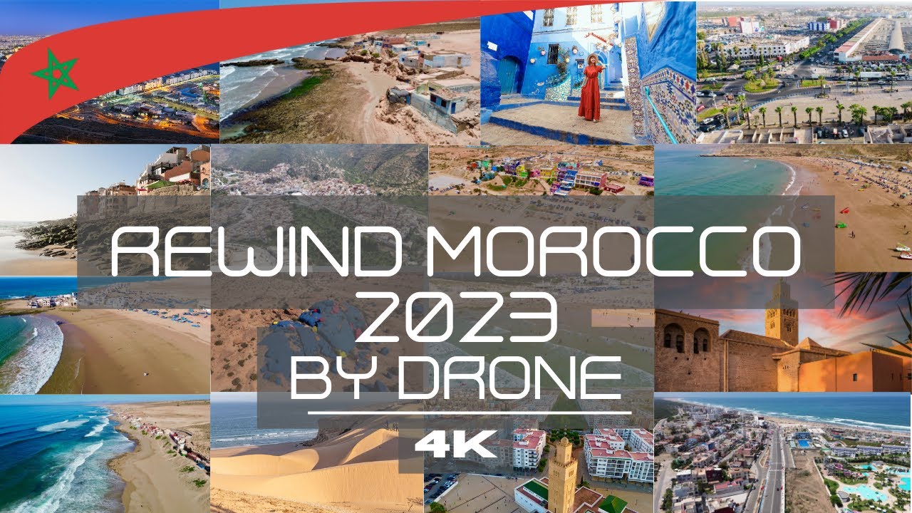 REWIND MOROCCO 2023 BY DRONE 🇲🇦 4K