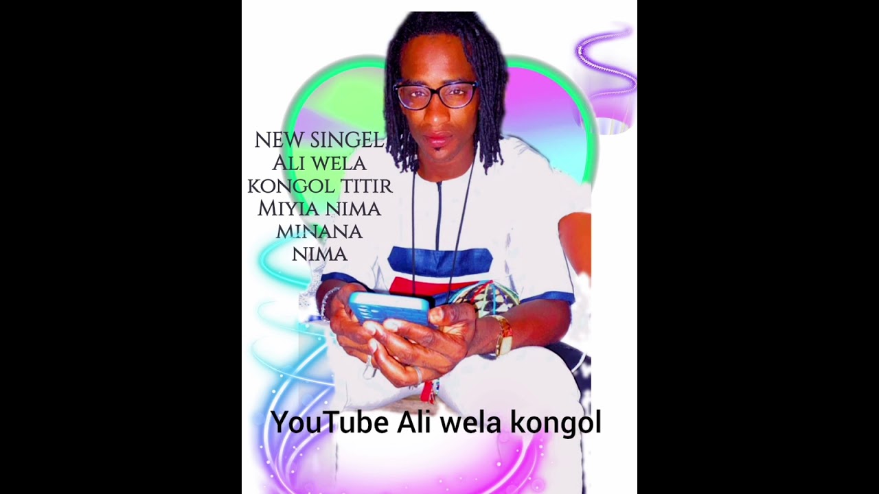 ALI WELA KONGOL# NEW SINGEL #Titir MIYIA NIMA MINANA NIMA#