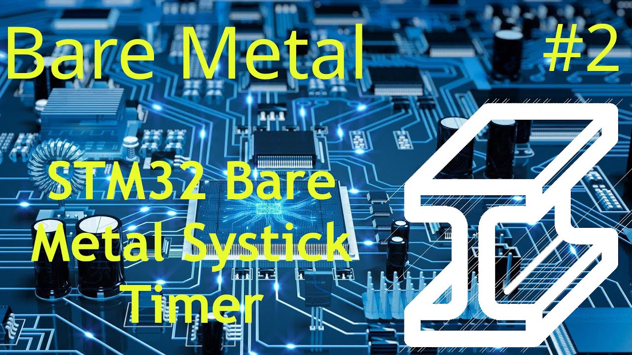 STM32 Bare Metal #2 - Systick Timer