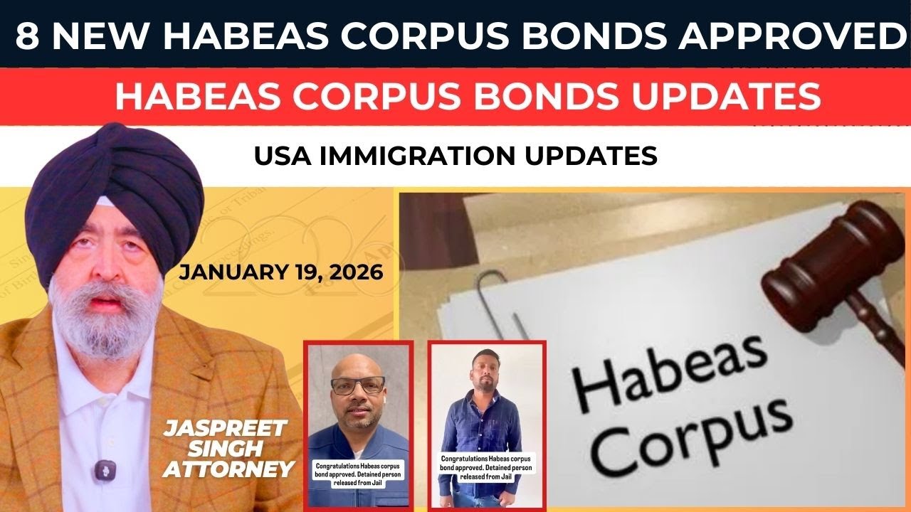 USA Immigration Updates | Jaspreet Singh Attorney | 8 Habeas Corpus Bonds Approved