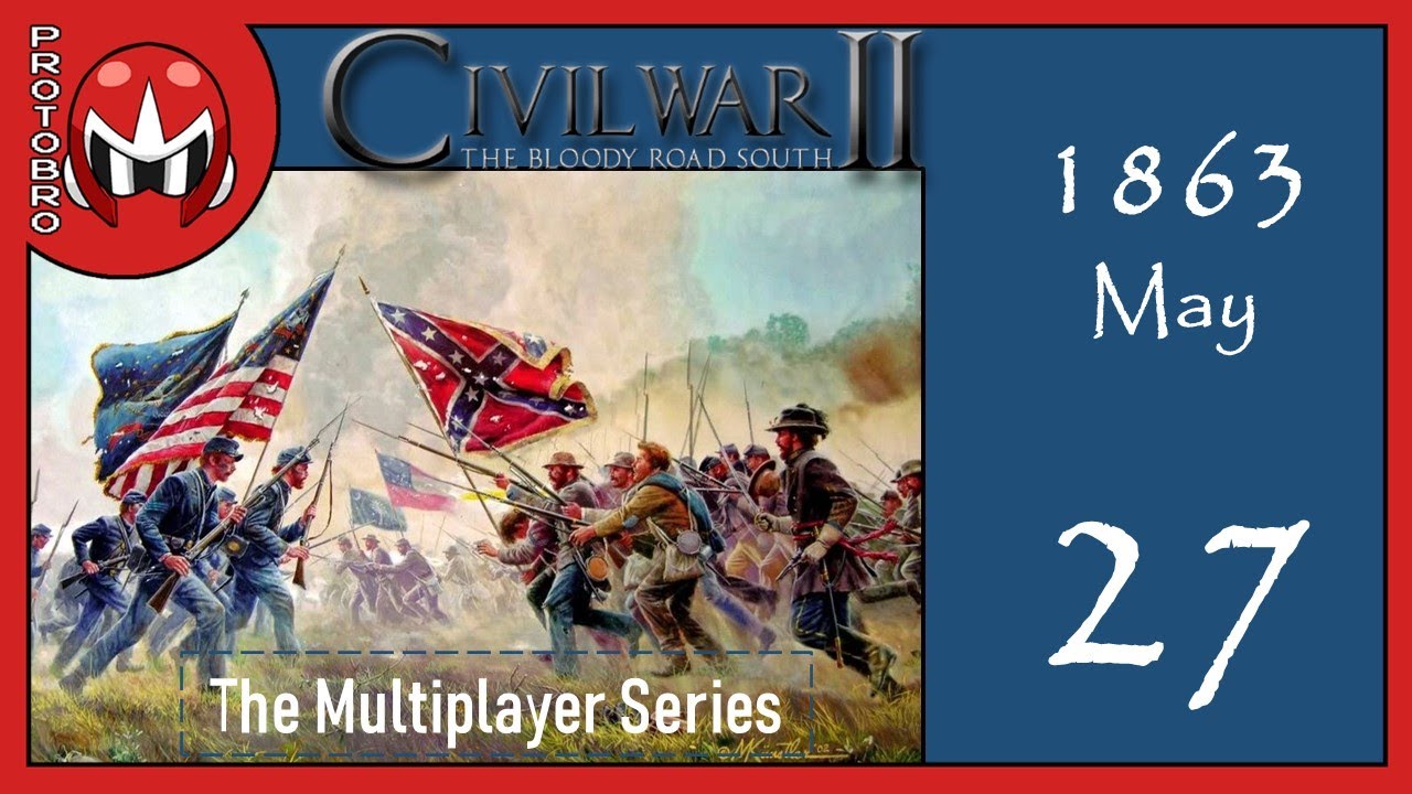 AGEOD's Civil War 2 (multiplayer) | On the Doorsteps of Washington | May 1863 | 27