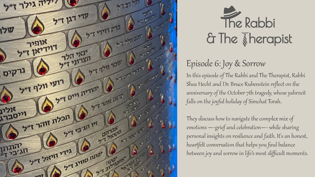 Episode 6: Joy & Sorrow - Oct 7 & Simchat Torah