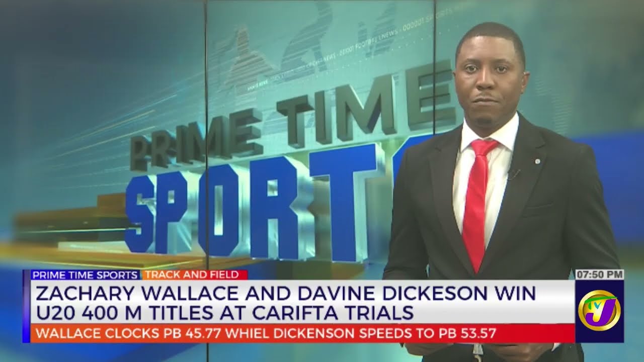 Zachary Wallace and Davine Dickenson Win U20 400M Titles at CARIFTA Trials | TVJ Sports