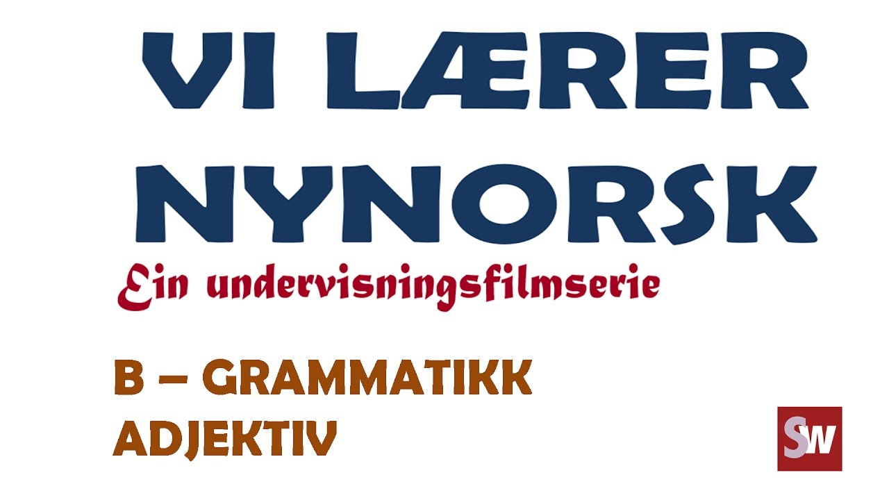 Vi lærer nynorsk B - Grammatikk_Adjektiv