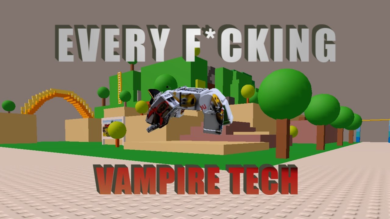 Every Single Vampire Tech + a ToD [] Project Smash