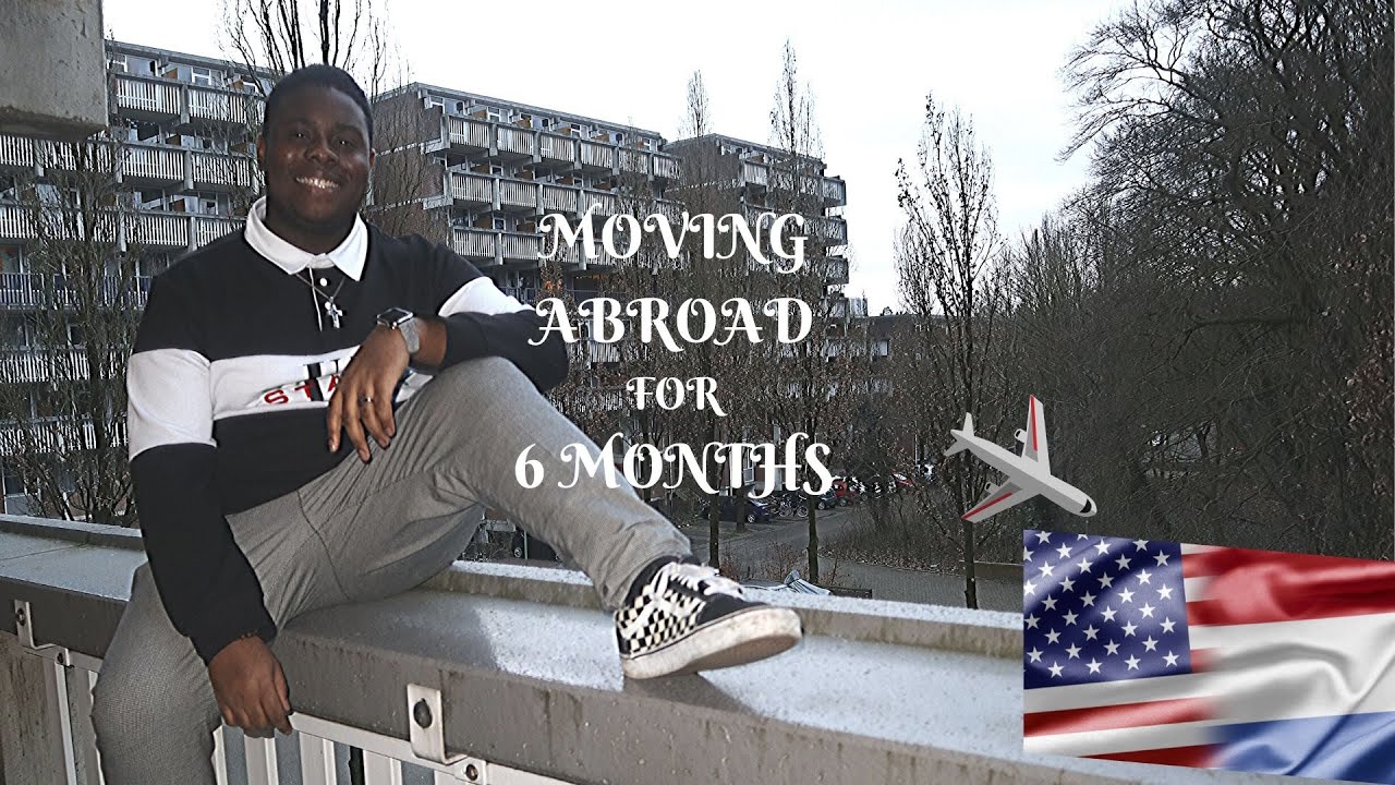 MOVING ABROAD FOR 6 MONTHS!