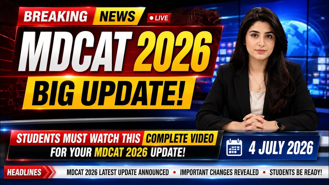 🚨 BIG UPDATE! MDCAT 2026 | Big Changes Explained | July 4, 2026