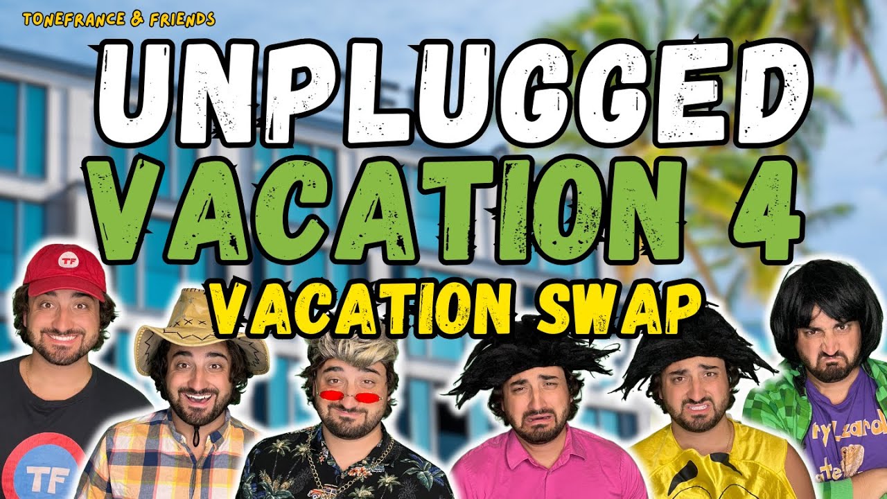 Unplugged Vacation 4 — обмен отпусками! | ToneFrance & Friends