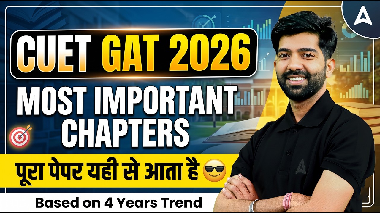 CUET GAT 2026 | Most Important Chapters 🔥 Based on Last 4 Years Trend | पूरा Paper यहीं से आता है 🔥