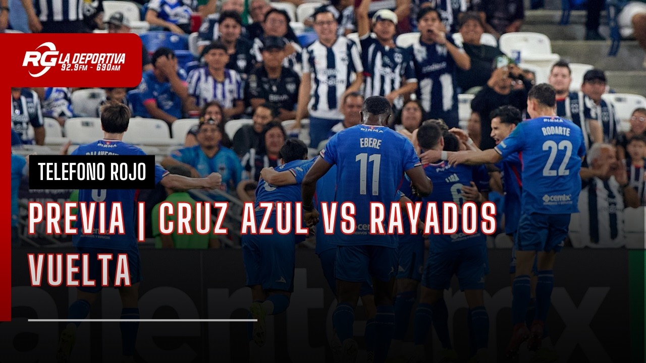 PREVIA CRUZ AZUL VS RAYADOS VUELTA | TELÉFONO ROJO