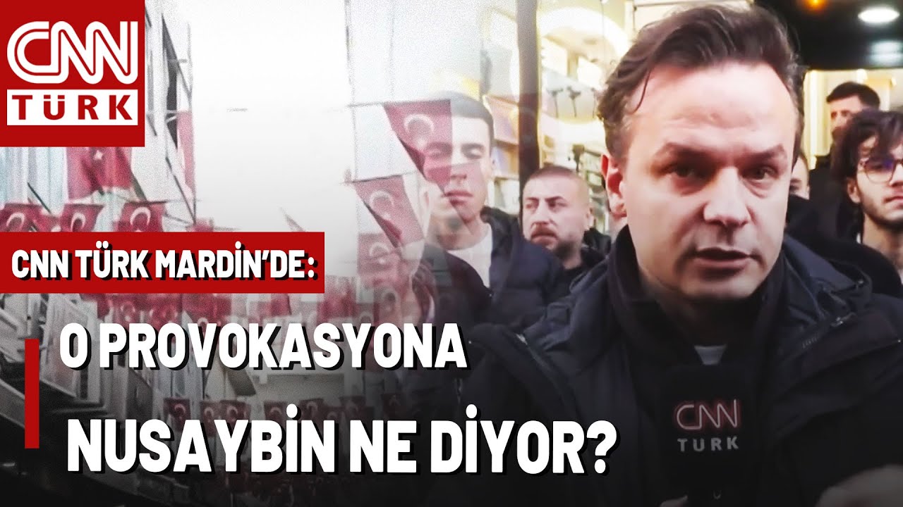 Suriye Sınırındaki Bayrak Provokasyonu! CNN TÜRK Mardin'de: Nusaybin Esnafı Provokasyona Tepkili