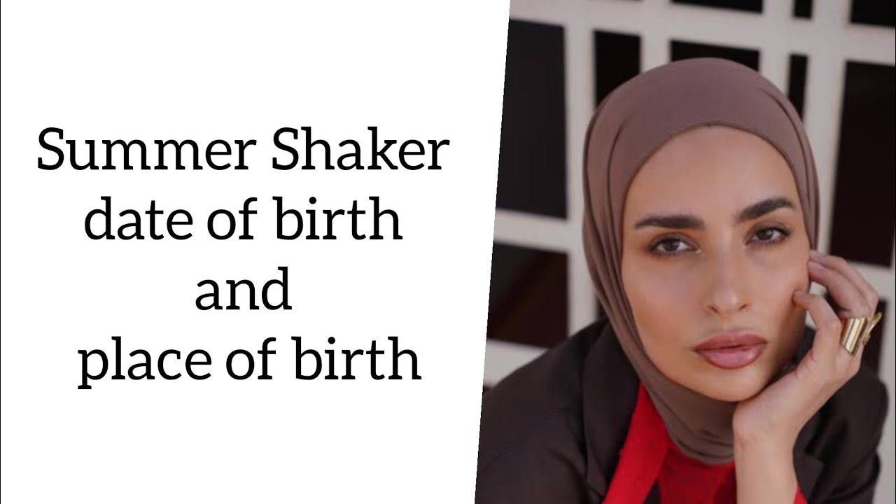 Summer Shaker date of birth and place of birth