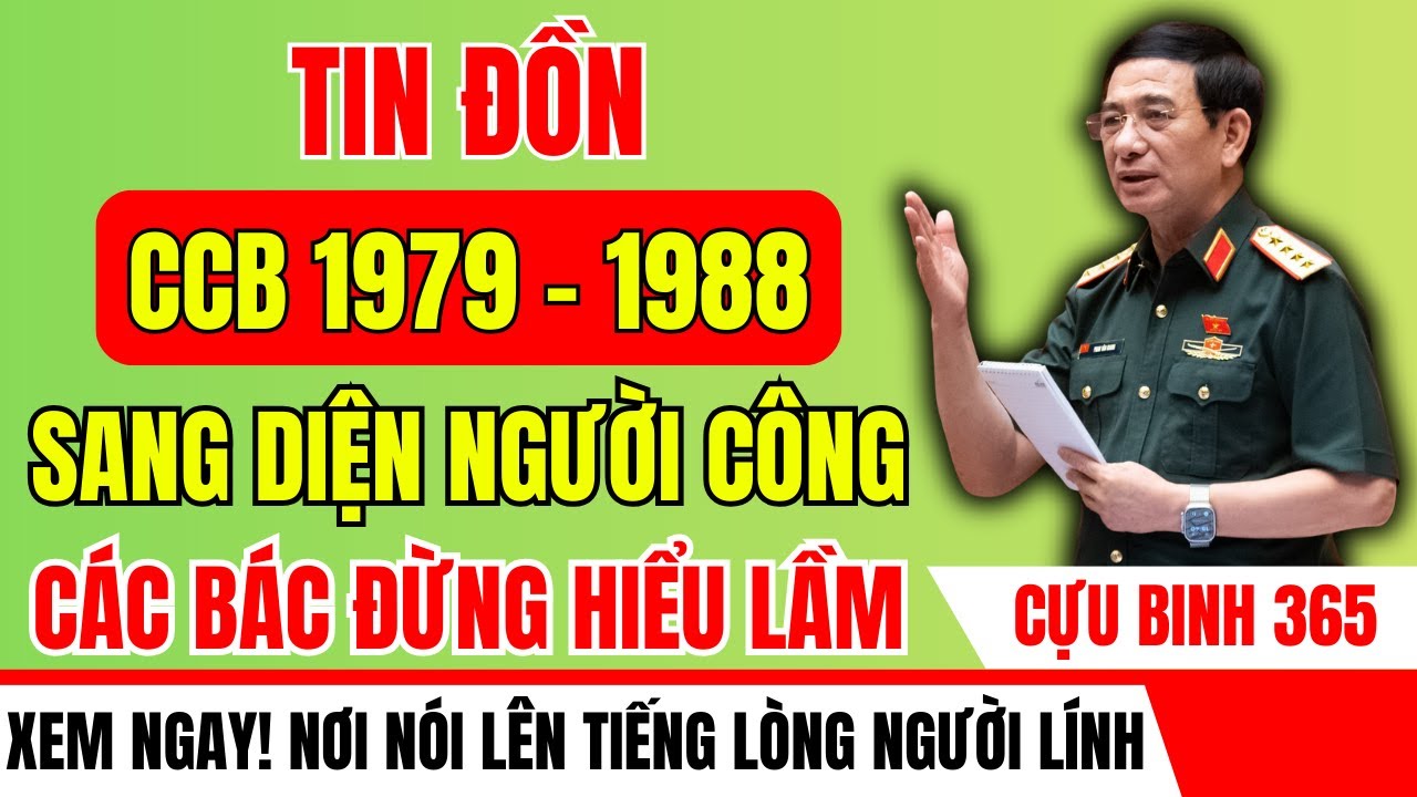 TIN ĐỒN: CCB Giai Đoạn 1979–1988 Được Chuyển Sang Diện Người Có Công? Đừng Hiểu Nhầm!