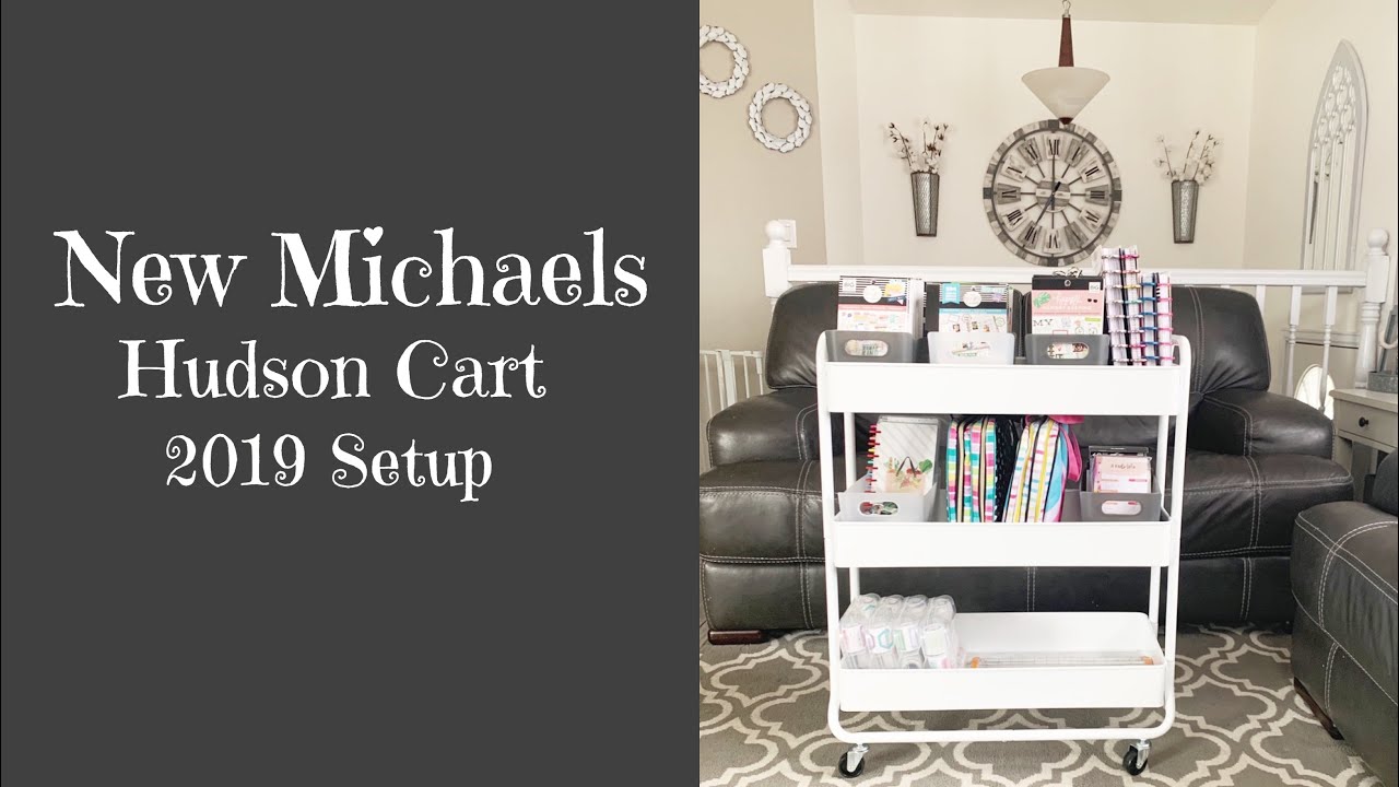 New Michaels Hudson Cart 2019 Setup