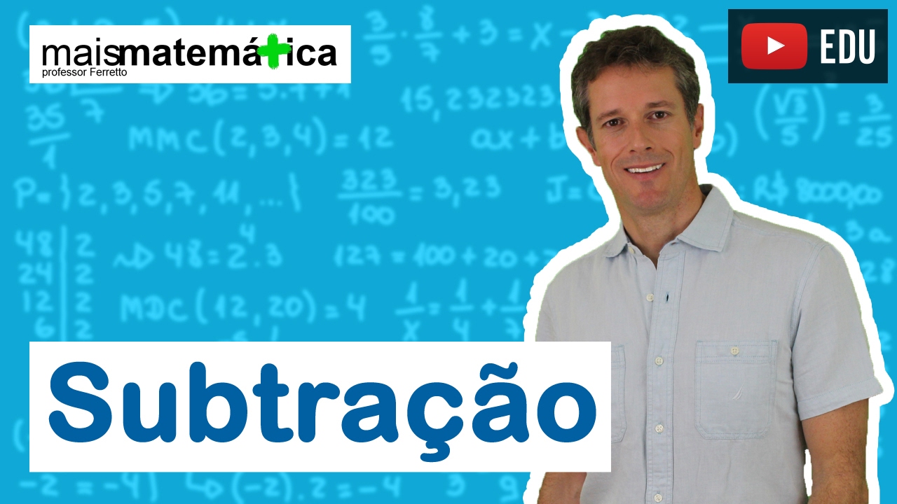 Matem&aacute;tica B&aacute;sica - Aula 2 - Subtra&ccedil;&atilde;o