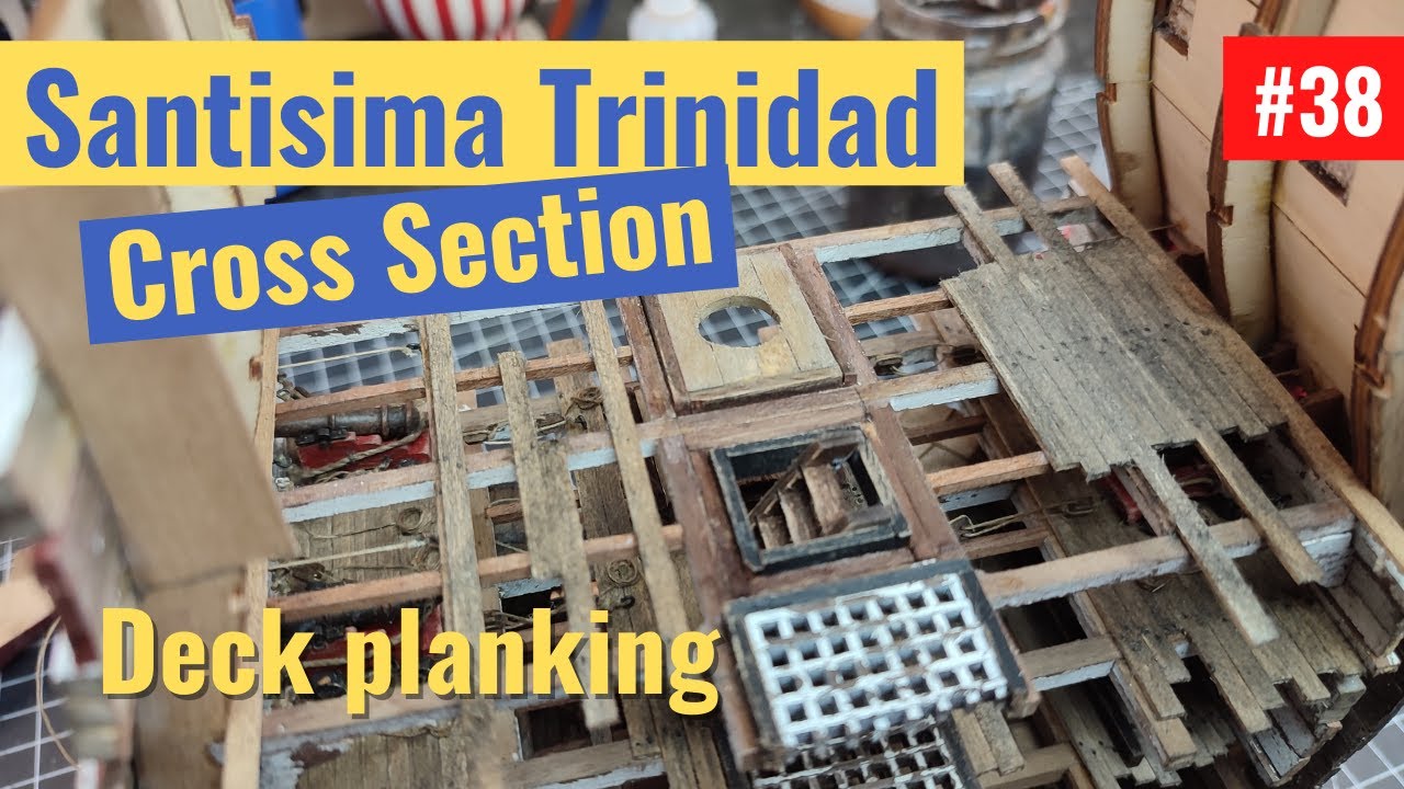 Santisima Trinidad cross section -part 38 - Deck planking  | Weathered wooden model ship