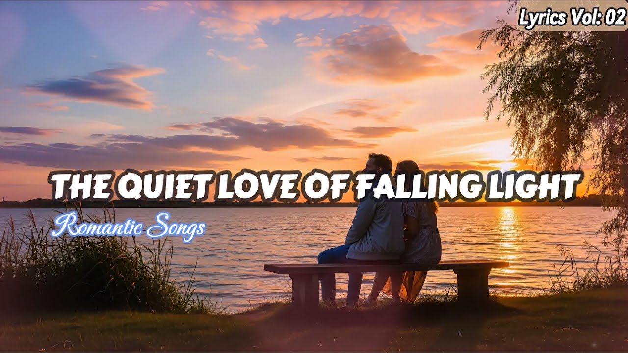 The Quiet Love of Falling Light | English Romantic Songs 💔 | Lyrics Lonely