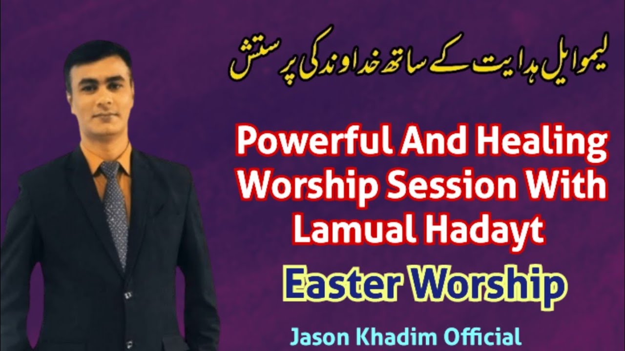 Powerful And Healing Worship Session With Lamual Hadayt | Easter Worship Session