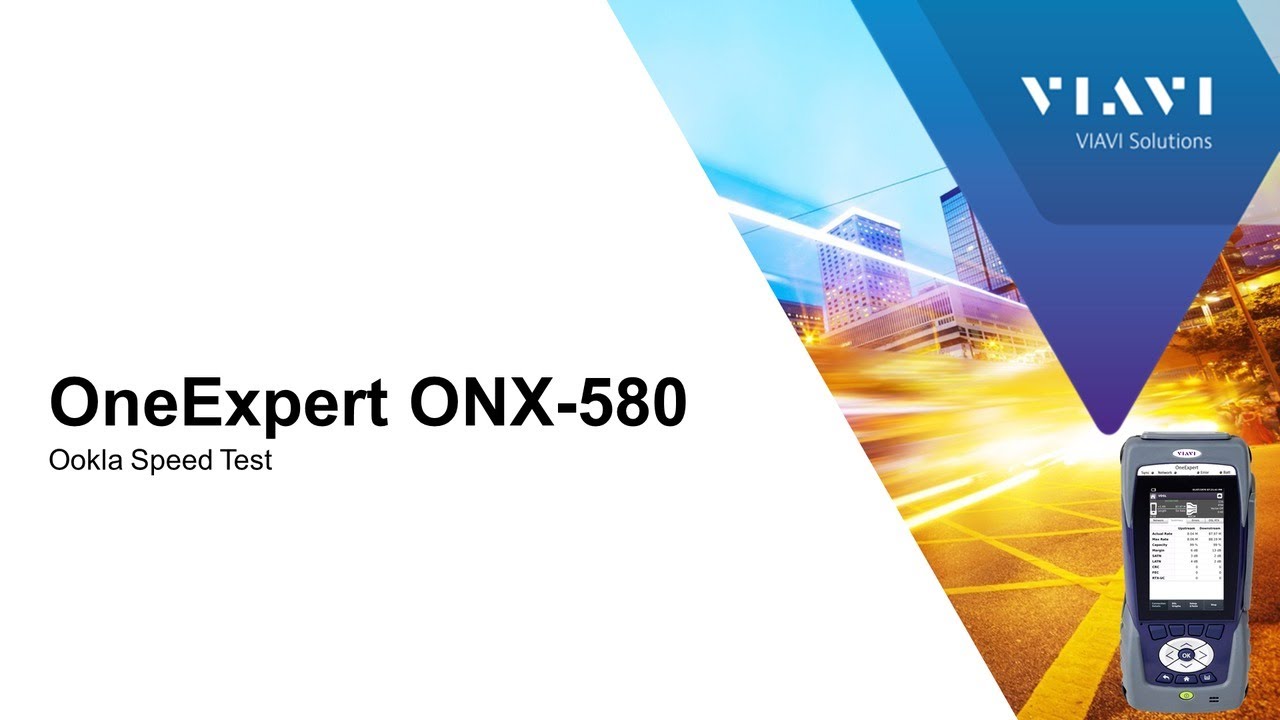 VIAVI OneExpert 580: Ookla Speed Test
