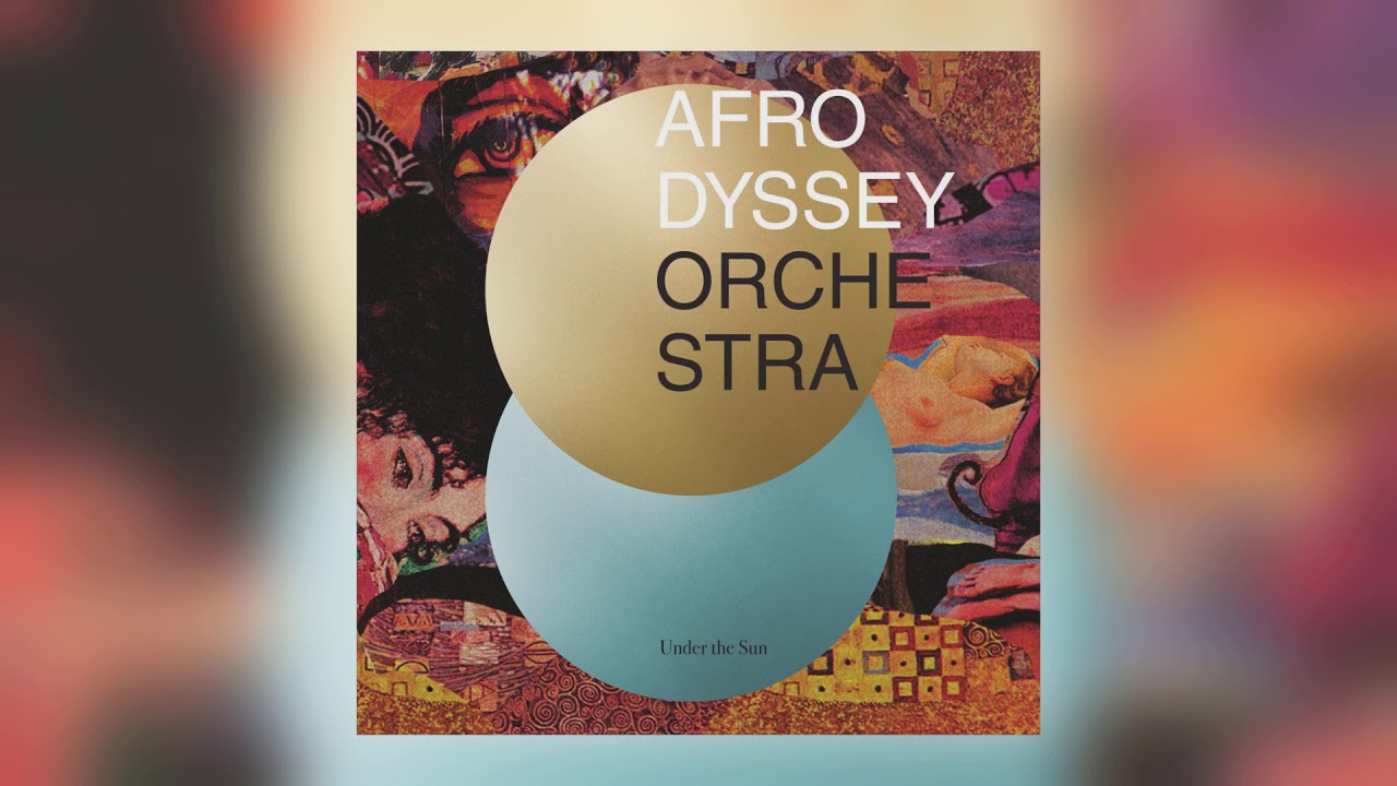 Afrodyssey Orchestra - Under the Sun [Audio] (1 of 7)