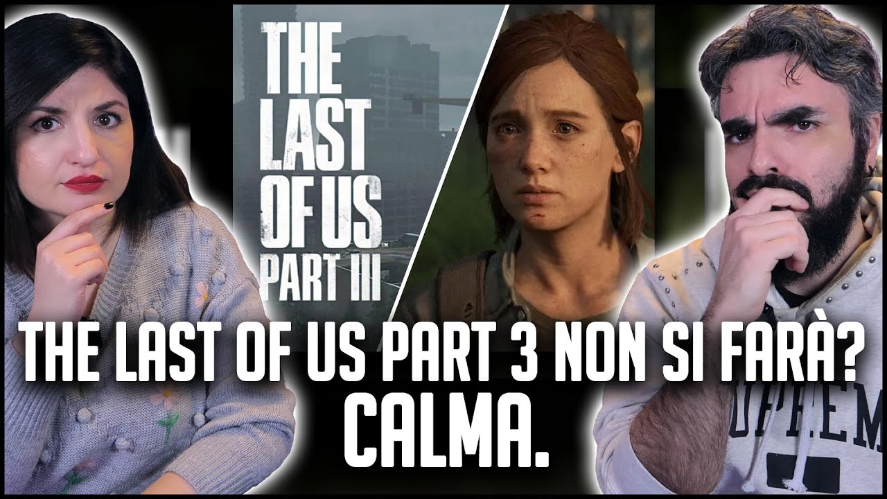 THE LAST OF US PART 3 NON SI FARÀ? Calma. Parla Naughty Dog (Neil Druckmann)