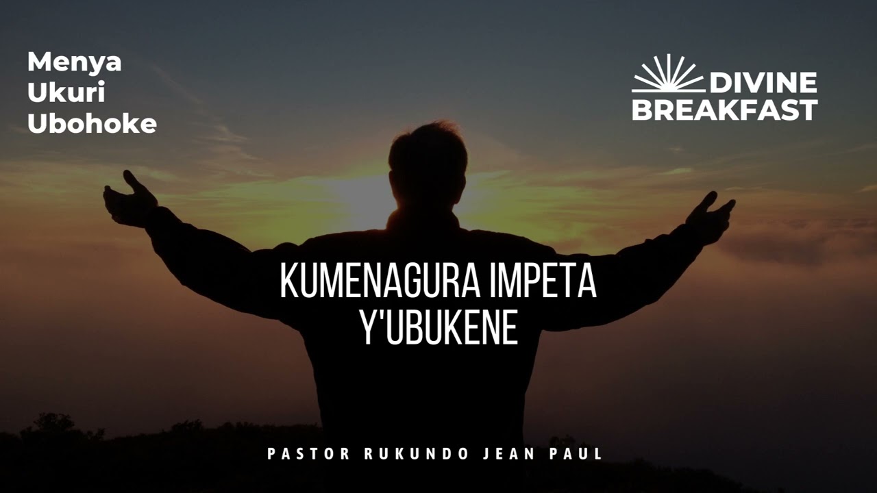 Divine breakfast |Kumenagura impeta y'ubukene | Menya Ukuri | Rukundo Jean Paul