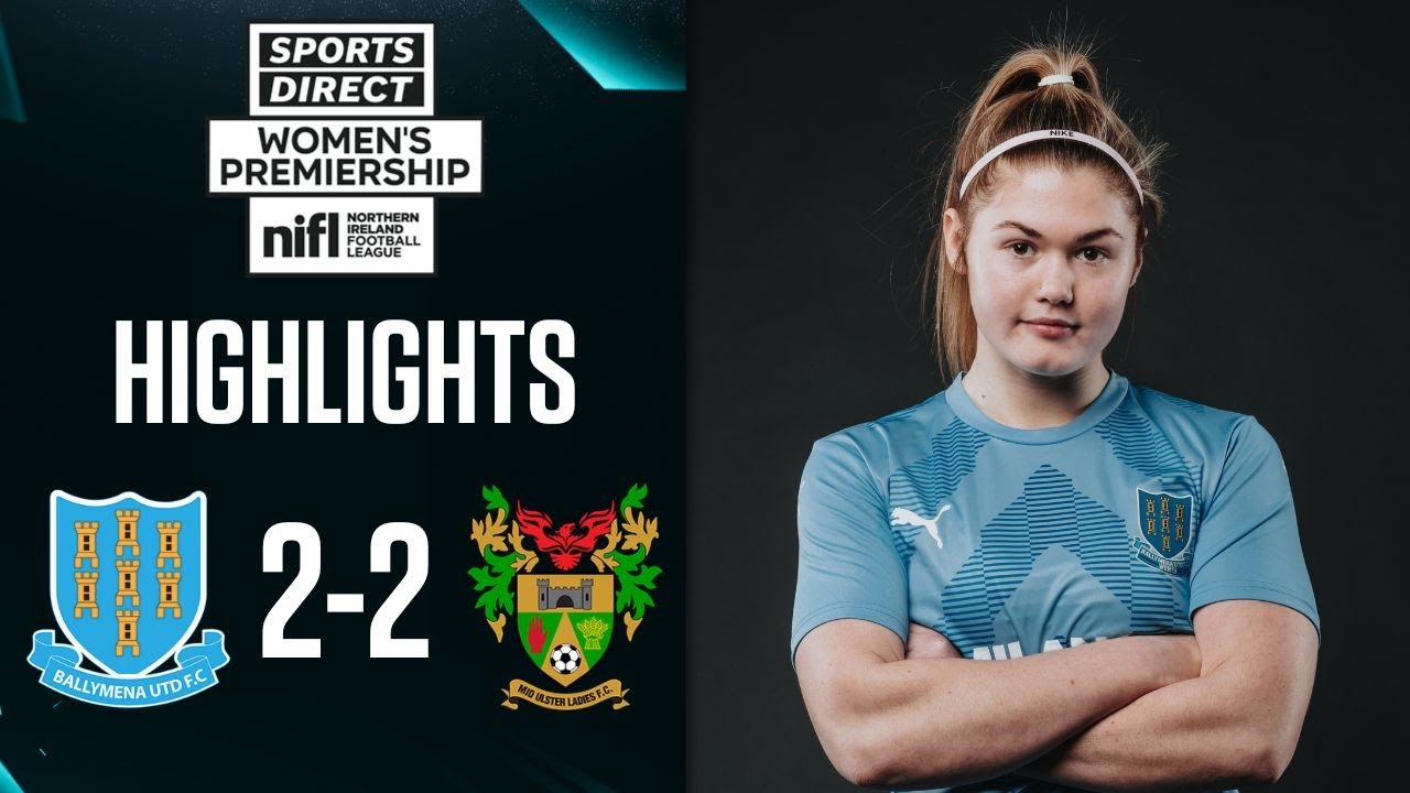 Late late equaliser! | Ballymena United Women 2-2 Mid Ulster Ladies | #SportsDirectWomensPrem