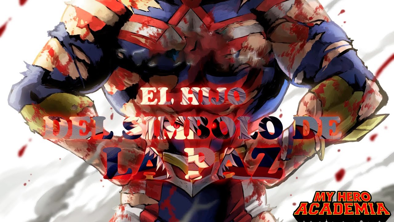 El hijo del simbolo de la paz/ BOKU NO HERO FANFIC/ (prologo)