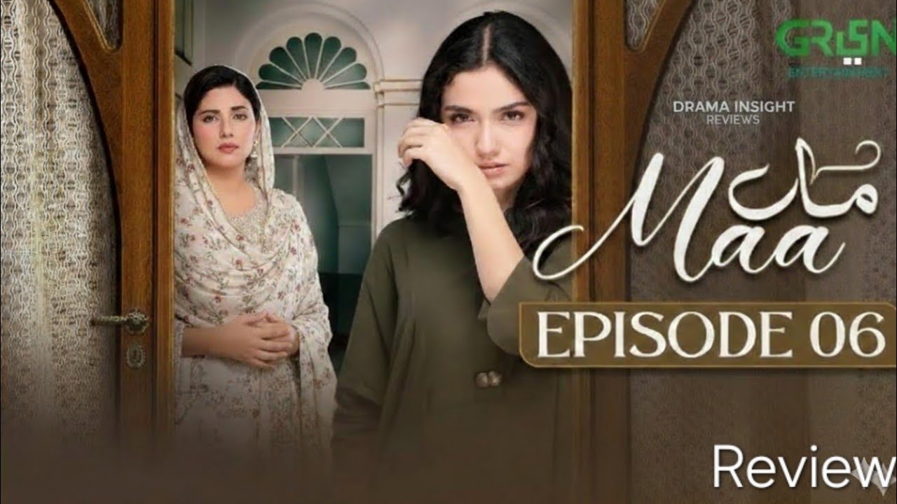 Maa Episode 06 | 24th January 2026 | Aina Asif - Ahmed Rafique - Sunita Marshall | Green TV Reviews 