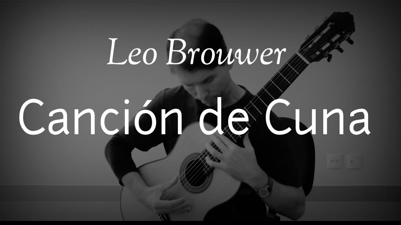 Leo Brouwer: Canción de Cuna (Berceuse)