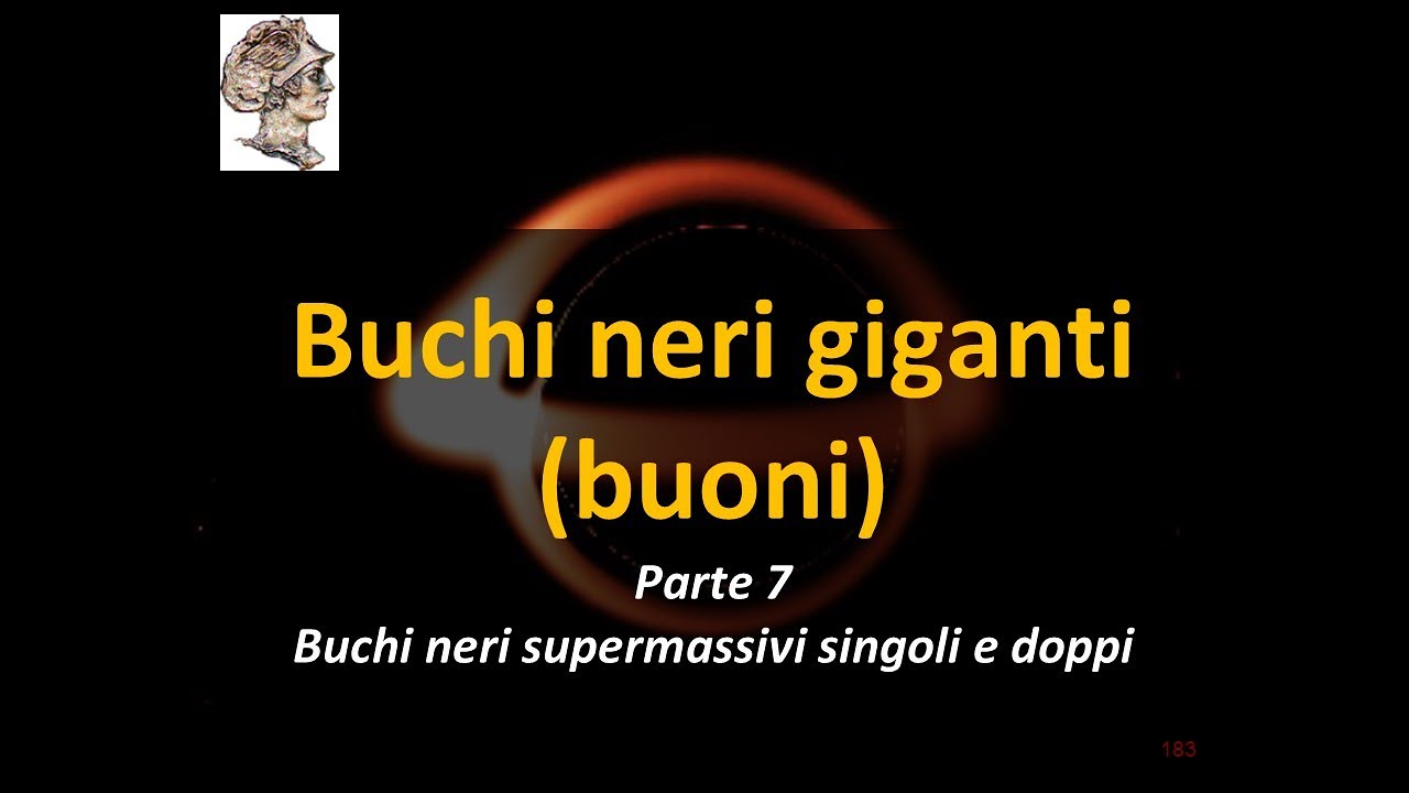 Buchi Neri giganti (buoni), parte 7