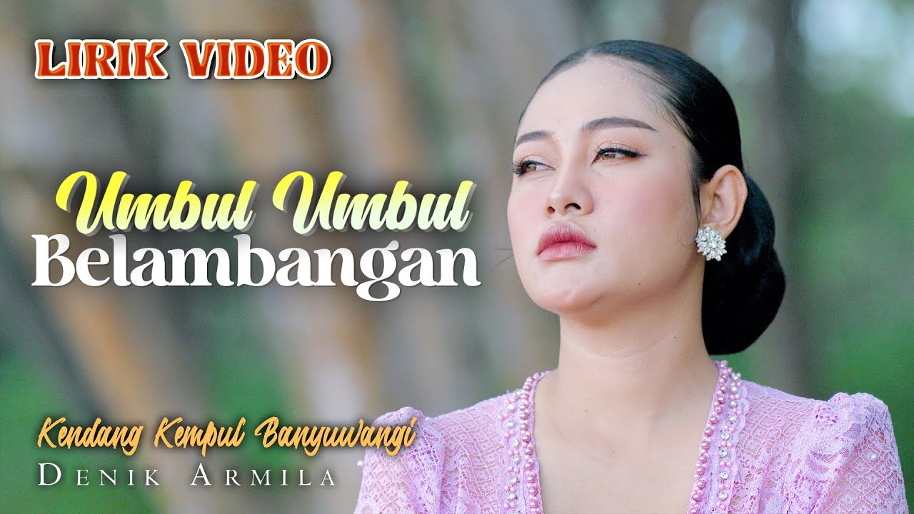 UMBUL UMBUL BELAMBANGAN ~ Denik Armila   ||   Kendang Kempul Banyuwangi (Official Lyric Video)