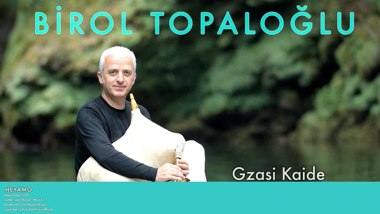 Birol Topaloğlu - Gzasi Kaide  [ Heyamo © 1997 Kalan Müzik ]