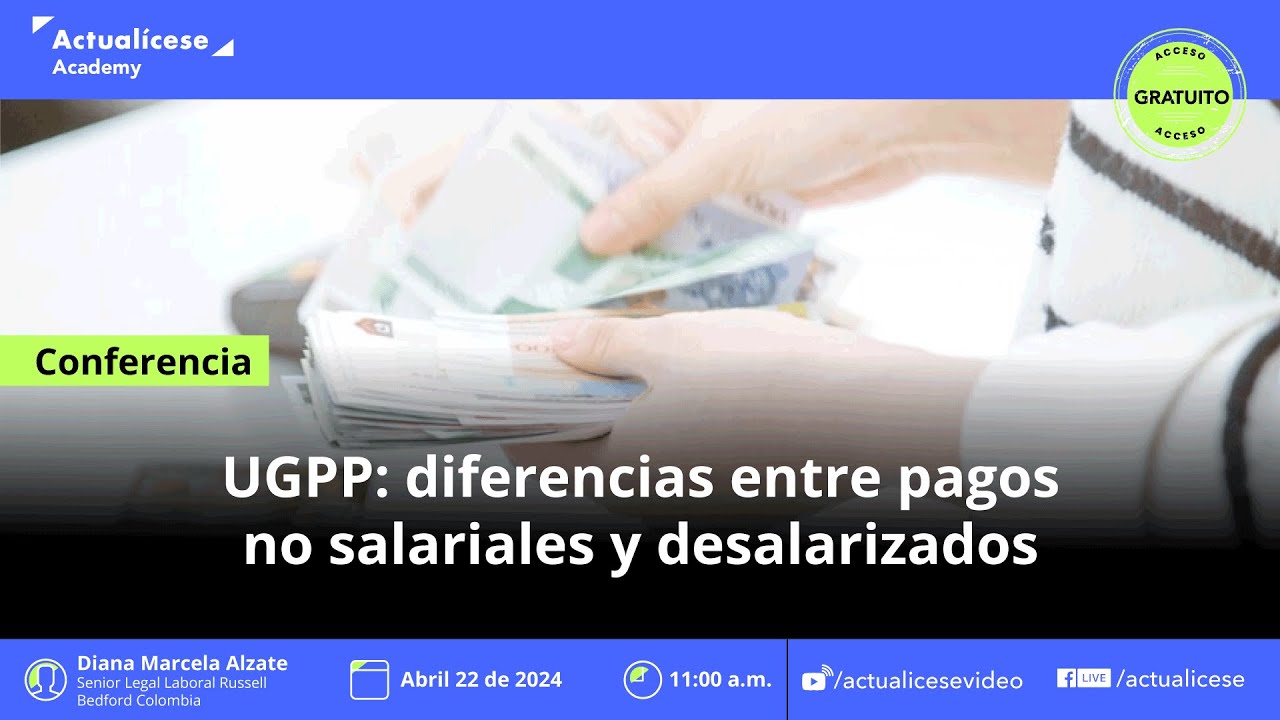 UGPP: diferencias entre pagos no salariales y desalarizados