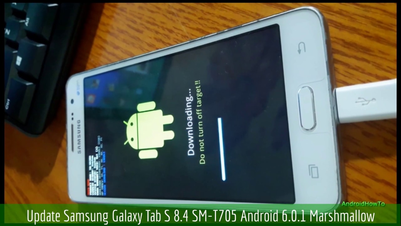 Update Samsung Galaxy Tab S 8.4 SM-T705 Android 6.0.1 Marshmallow