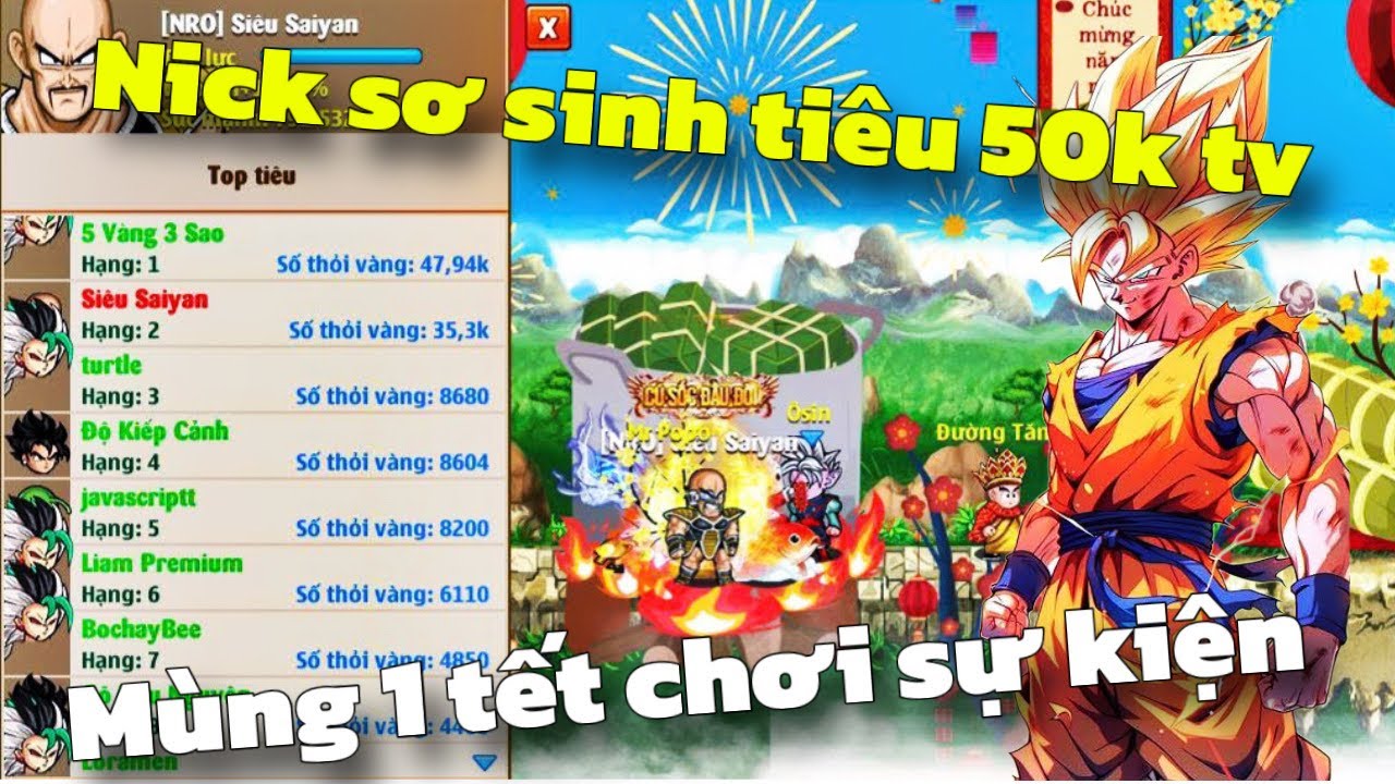Hồi Sinh Ngọc Rồng - M&ugrave;ng 1 Cầm Nick Sơ Sinh Chơi Sự Kiện Tết Cực Đ&atilde; !!!