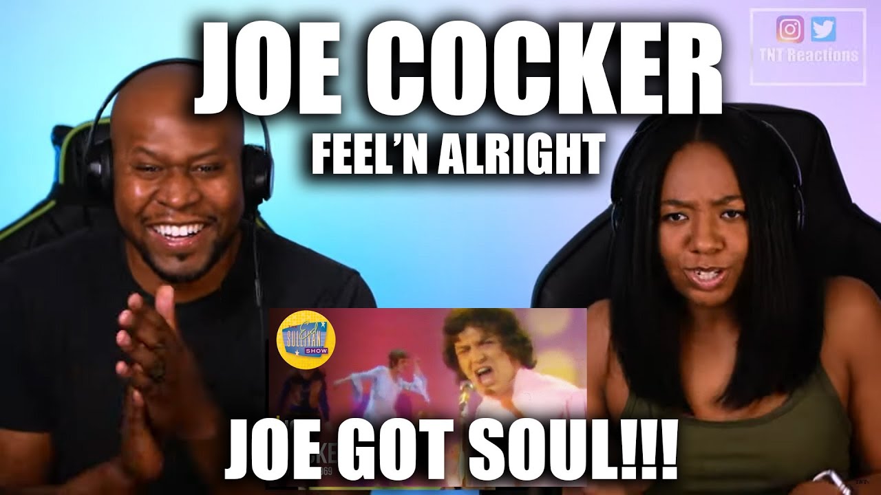 Shocking Reaction To Joe Cocker - Feeln Alright