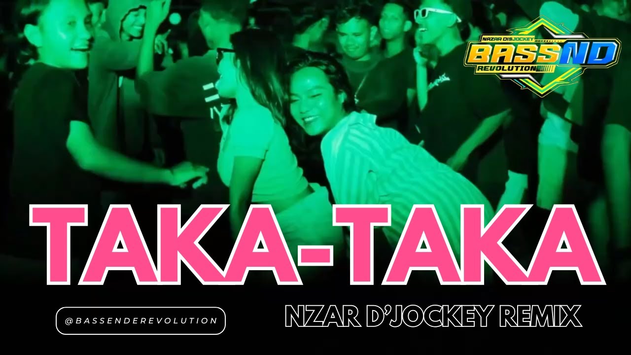 BASS SENTAK TAKA-TAKA BY NZAR D'JOCKEY REMIX 2024