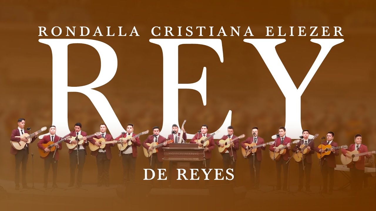 Rey de reyes | Rondalla Cristiana Eliezer