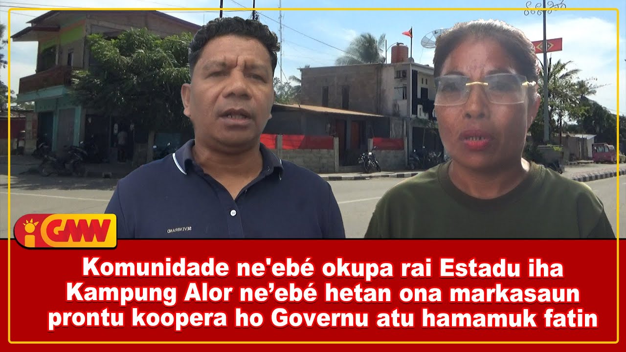 Komunidade Okupa Rai Estadu Iha Kampung Alor Prontu Kopera Governu Atu Hamamuk Fatin...