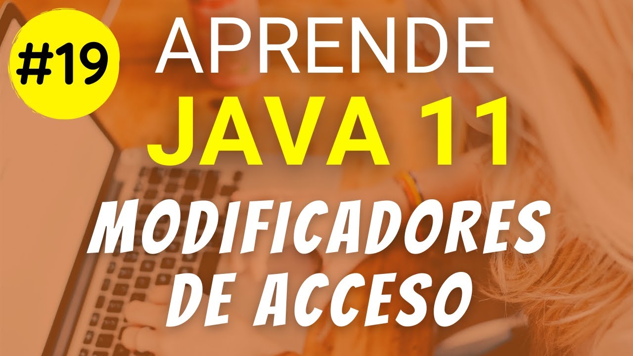 Modificadores de Acceso en Java | Curso de JAVA #19