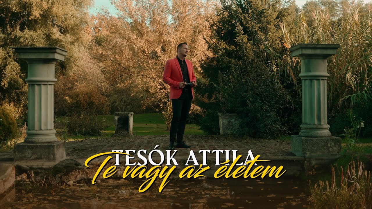 Tesók Attila - Te vagy az életem official video 4K