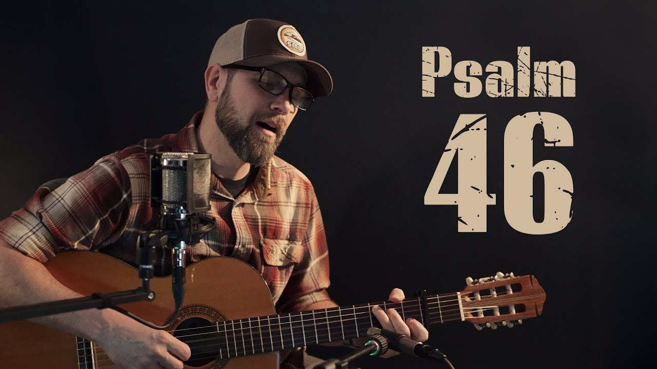 Psalm 46 Song • Word For Word ESV Acoustic Demo Lyrics