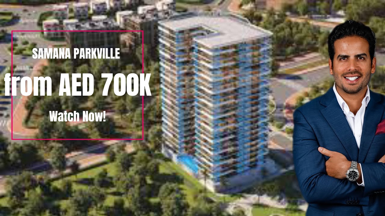 SAMANA PARKVILLE – Resort-Style Living from AED 700K | DLRC